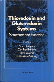 Arne Holmgren, Carl-Ivar Brandén, Hans Jörnvall, Britt-Marie Sjöberg - Thioredoxin and Glutaredoxin Systems: Structure and Function [antikvár]