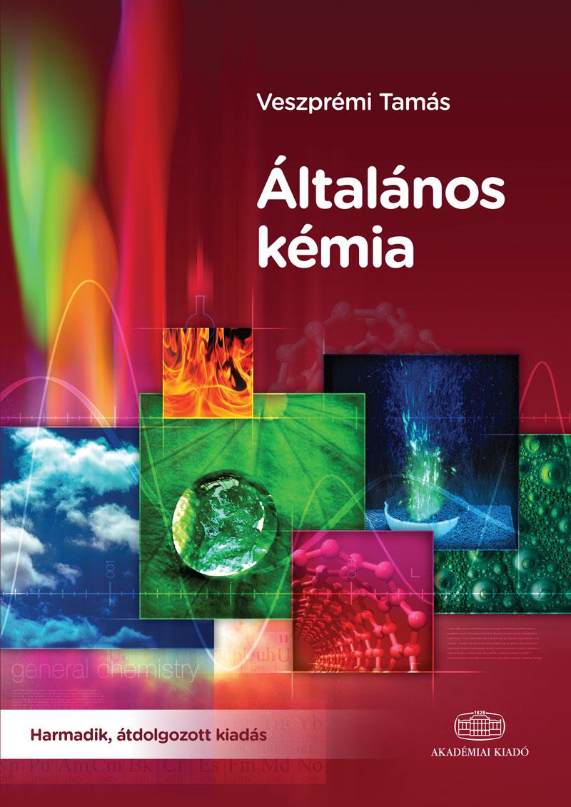 VESZPRÉMI TAMÁS - Általános kémia. Harmadik, átdolgozott kiadás