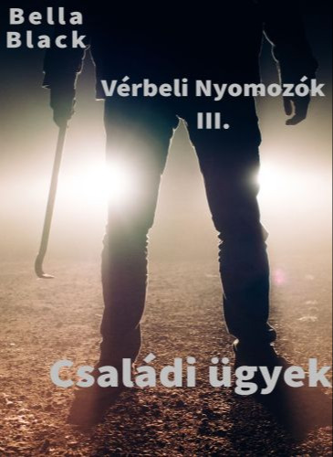 Black Bella - Vérbeli nyomozók III.  Családi ügyek [eKönyv: epub, mobi]