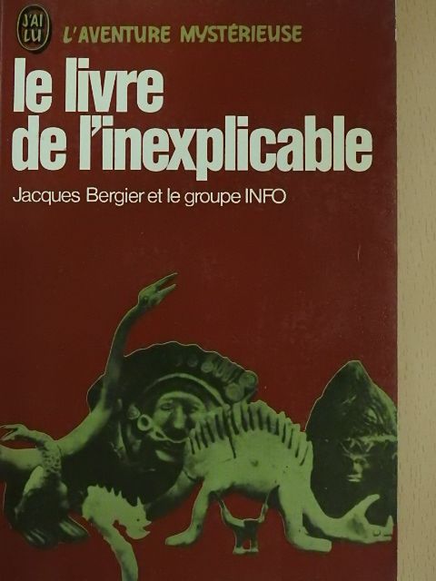 Jacques Bergier - Le livre de l'inexplicable [antikvár]