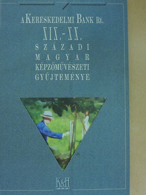Tóth Antal - A Kereskedelmi Bank Rt. XIX.-XX. századi magyar képzőművészeti gyűjteménye [antikvár]