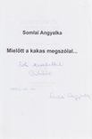 Somlai Angyalka - Mielőtt a kakas megszólal... (dedikált) [antikvár]