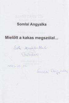 Somlai Angyalka - Mielőtt a kakas megszólal... (dedikált) [antikvár]