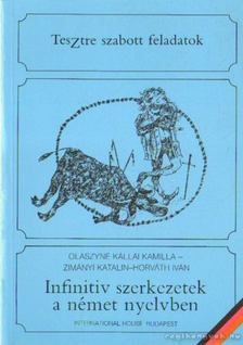 Horváth Iván, Zimányi Katalin, Olaszyné Kállai Kamilla - Infinitiv szerkezetek a német nyelvben [antikvár]