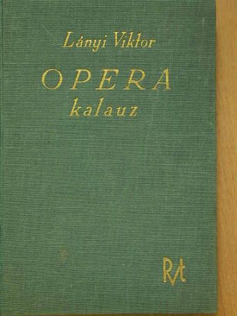 Lányi Viktor - Opera-kalauz [antikvár]