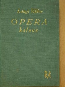 Lányi Viktor - Opera-kalauz [antikvár]