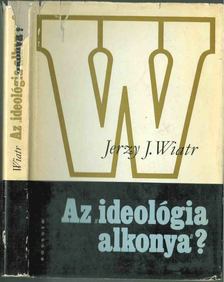 Jerzy J. Wiatr - Az "ideológia alkonya"? [antikvár]