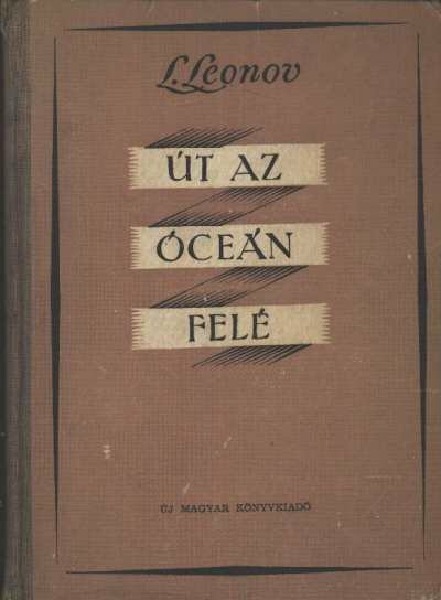 Leonov, Leonyid - Út az óceán felé [antikvár]