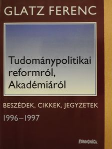 Glatz Ferenc - Tudománypolitikai reformról, Akadémiáról (dedikált példány) [antikvár]