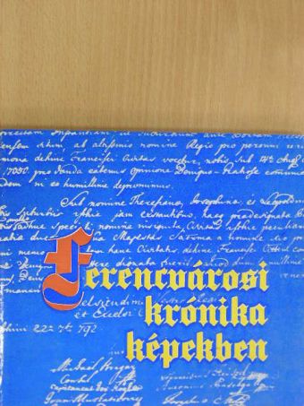 Xantus Zoltán - Ferencvárosi krónika képekben [antikvár]