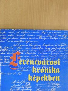 Xantus Zoltán - Ferencvárosi krónika képekben [antikvár]