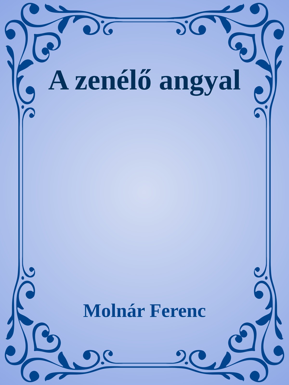 MOLNÁR FERENC - A zenélő angyal [eKönyv: epub, mobi]