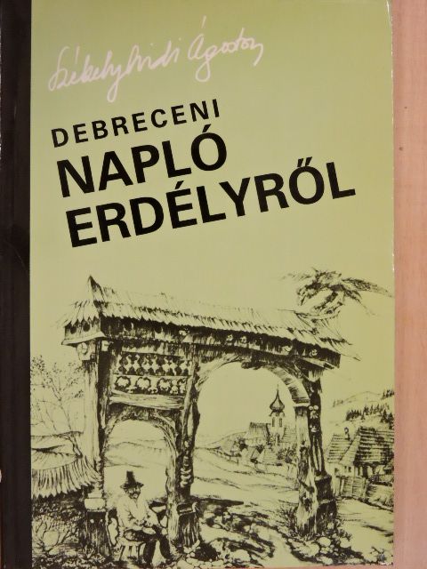 Székelyhidi Ágoston - Debreceni Napló Erdélyről [antikvár]