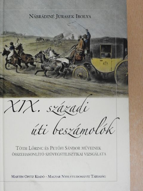 Nábrádiné Jurasek Ibolya - XIX. századi úti beszámolók [antikvár]