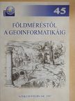 Bokor Zsolt - Földméréstől a geoinformatikáig [antikvár]