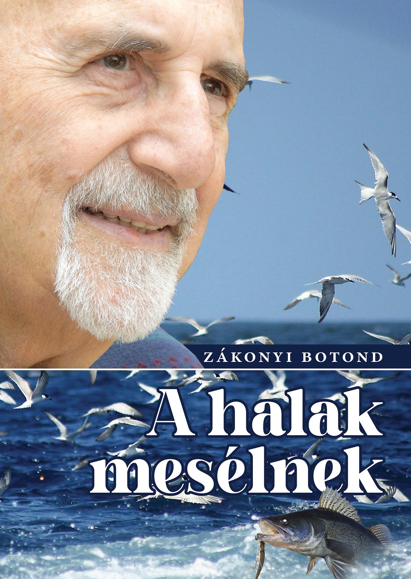 ZÁKONYI BOTOND - A halak mesélnek