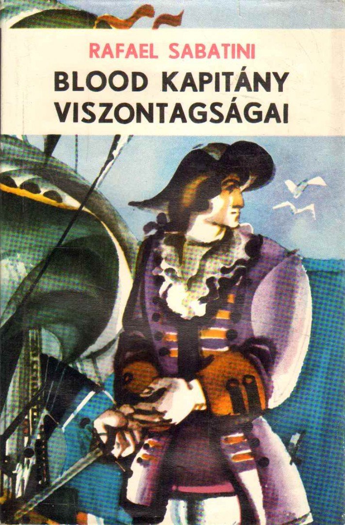 Sabatini, Rafael - Blood kapitány viszontagságai [antikvár]