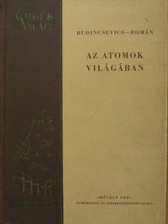 Budincsevics Andor - Az atomok világában [antikvár]
