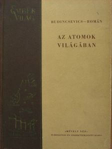 Budincsevics Andor - Az atomok világában [antikvár]