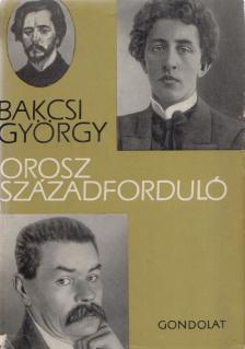 BAKCSI GYÖRGY - Orosz századforduló (dedikált) [antikvár]