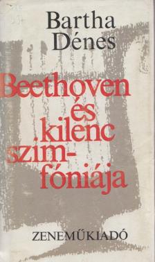 Bartha Dénes - Beethoven és kilenc szimfóniája [antikvár]