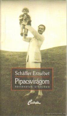 Schäffer Erzsébet - Pipacsvirágom [antikvár]