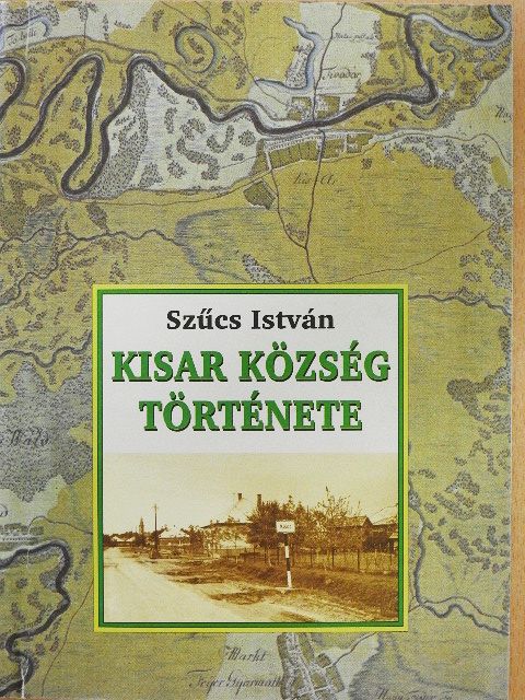 Szűcs István - Kisar község története [antikvár]