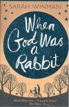 WINMAN, SARAH - When God Was a Rabbit [antikvár]