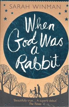 WINMAN, SARAH - When God Was a Rabbit [antikvár]
