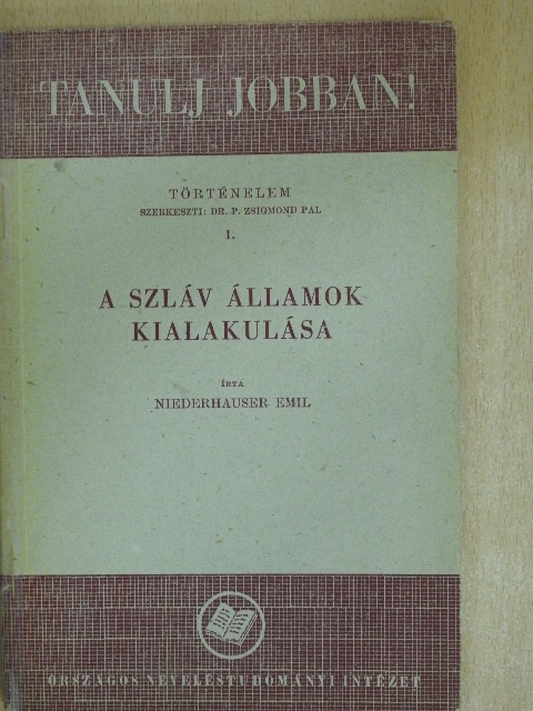 Niederhauser Emil - A szláv államok kialakulása [antikvár]