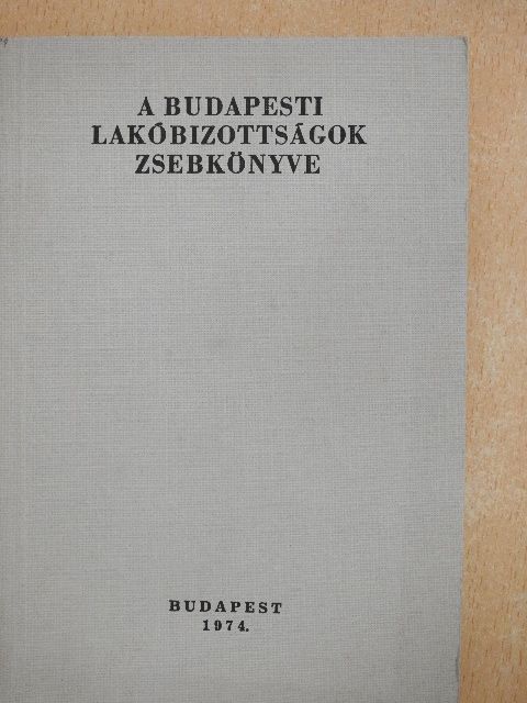 Dr. Asztalos Lászlóné - A budapesti lakóbizottságok zsebkönyve [antikvár]