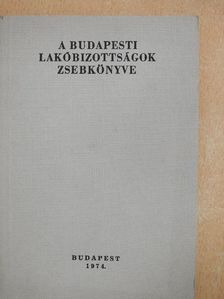 Dr. Asztalos Lászlóné - A budapesti lakóbizottságok zsebkönyve [antikvár]