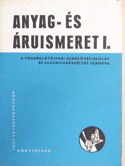 Dr. Csuzy Pálné - Anyag- és áruismeret I. [antikvár]