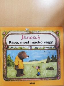 Janosch - Papa, most mackó vagy! [antikvár]