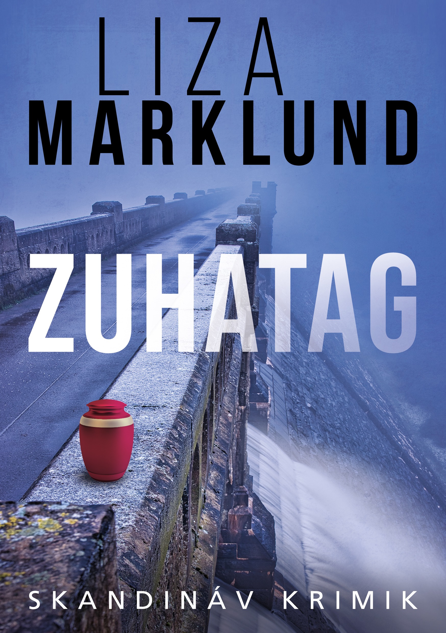 Liza Marklund - Zuhatag [eKönyv: epub, mobi]