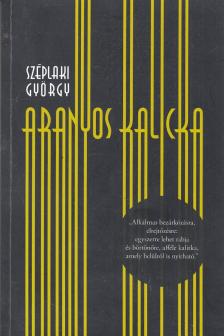 Széplaki György - Aranyos kalicka (dedikált) [antikvár]