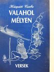 Kárpáti Csaba - Valahol mélyen [antikvár]