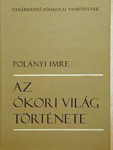 Polányi Imre - Az ókori világ története [antikvár]