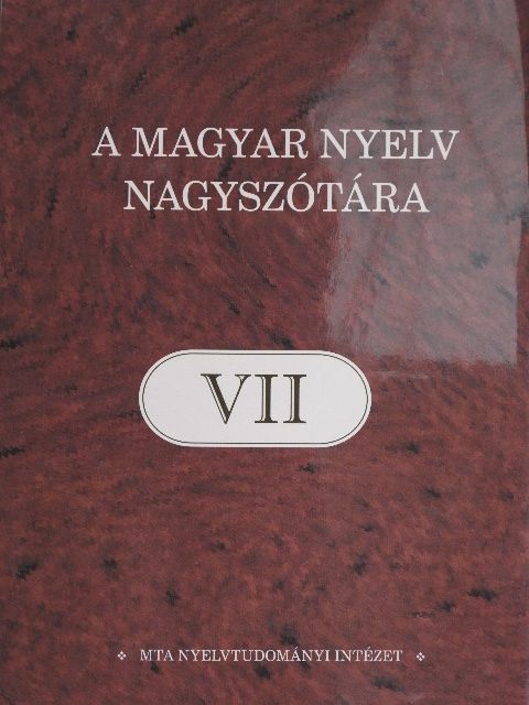 A magyar nyelv nagyszótára VII. [antikvár]