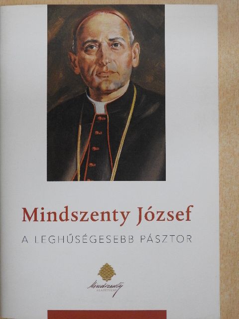 Mindszenty József - A leghűségesebb pásztor [antikvár]