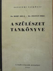 Dr. Horn Béla - A szülészet tankönyve [antikvár]