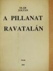 Oláh Zoltán - A pillanat ravatalán (dedikált példány) [antikvár]