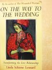 Linda Schierse Leonard - On the Way to the Wedding [antikvár]