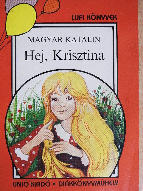 Magyar Katalin - Hej, Krisztina! [antikvár]