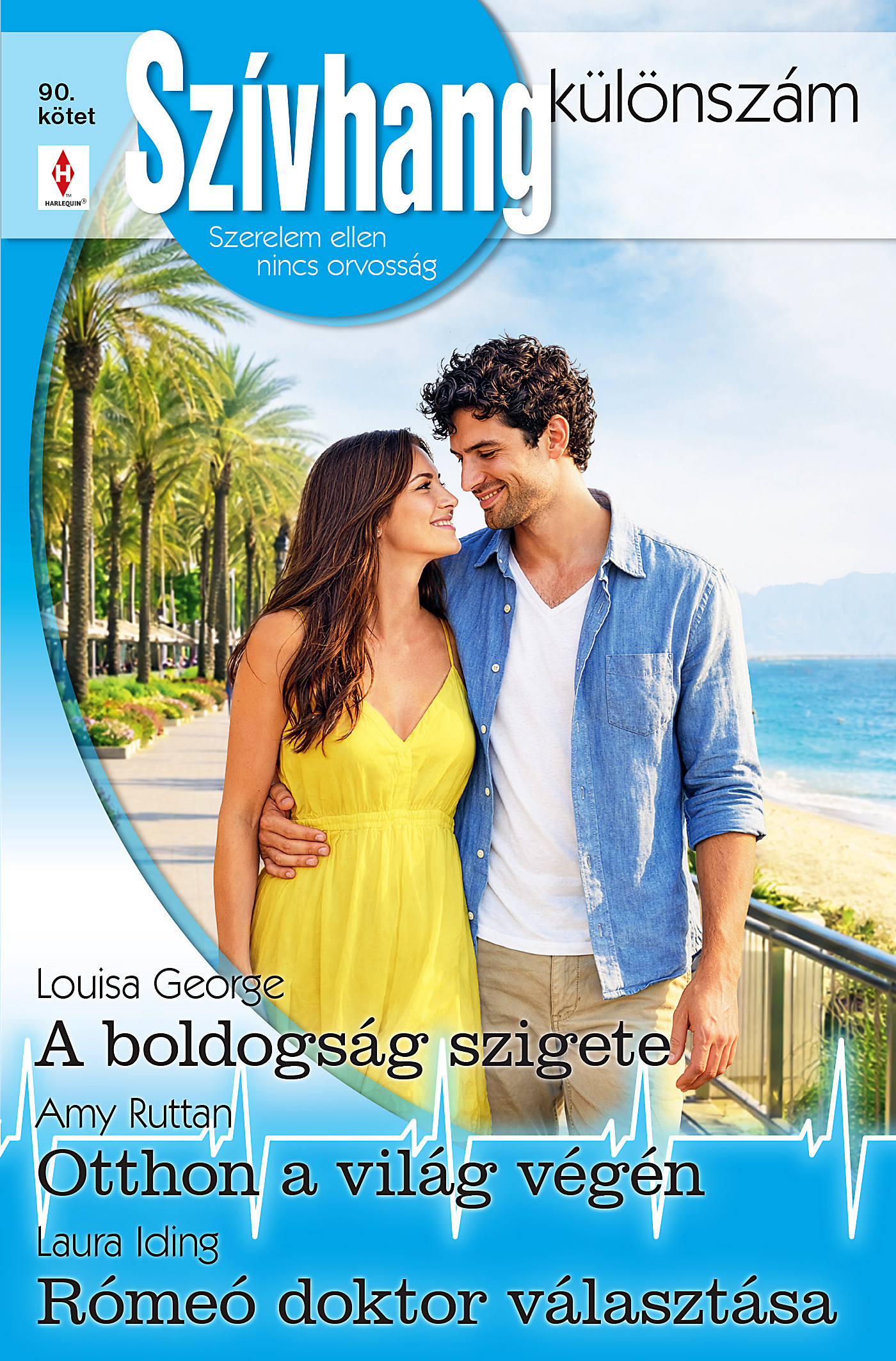 Laura Iding - Szívhang különszám 90. - A boldogság szigete ; Otthon a világ végén; Rómeó doktor választása [eKönyv: epub, mobi]