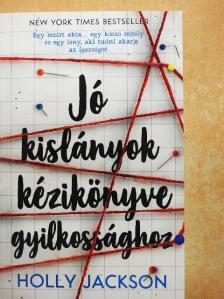 Holly Jackson - Jó kislányok kézikönyve gyilkossághoz [antikvár]
