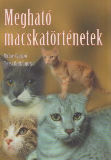 Capuzzo, Teresa Banik, Capuzzo, Michael - Megható macskatörténetek [antikvár]