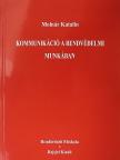 Molnár Katalin - Kommunikáció a rendvédelmi munkában [antikvár]