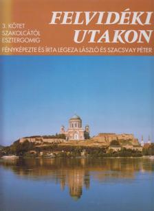 Legeza László, Szacsvay Péter - Felvidéki utakon 3. [antikvár]