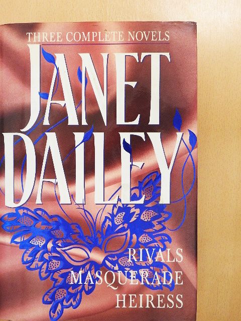 Janet Dailey - Masquerade/Rivals/Heiress [antikvár]